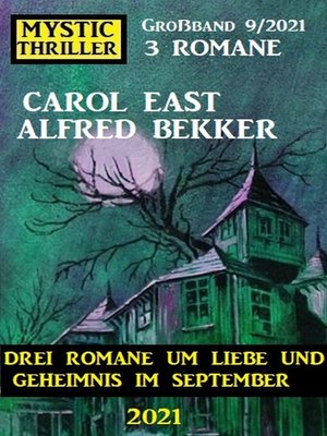 cover image of Mystic Thriller Großband 9/2021--Drei Romane um Liebe und Geheimnis im September 2021